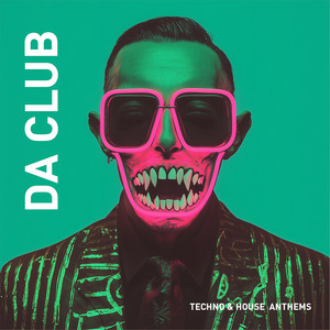DA CLUB (Ravers Never Sleep) - Electronic Music – Techno & House Anthems